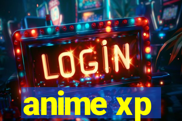 anime xp